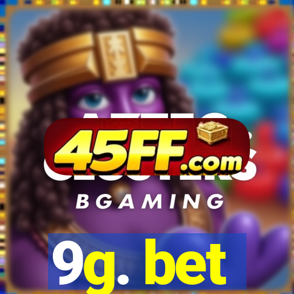9g. bet